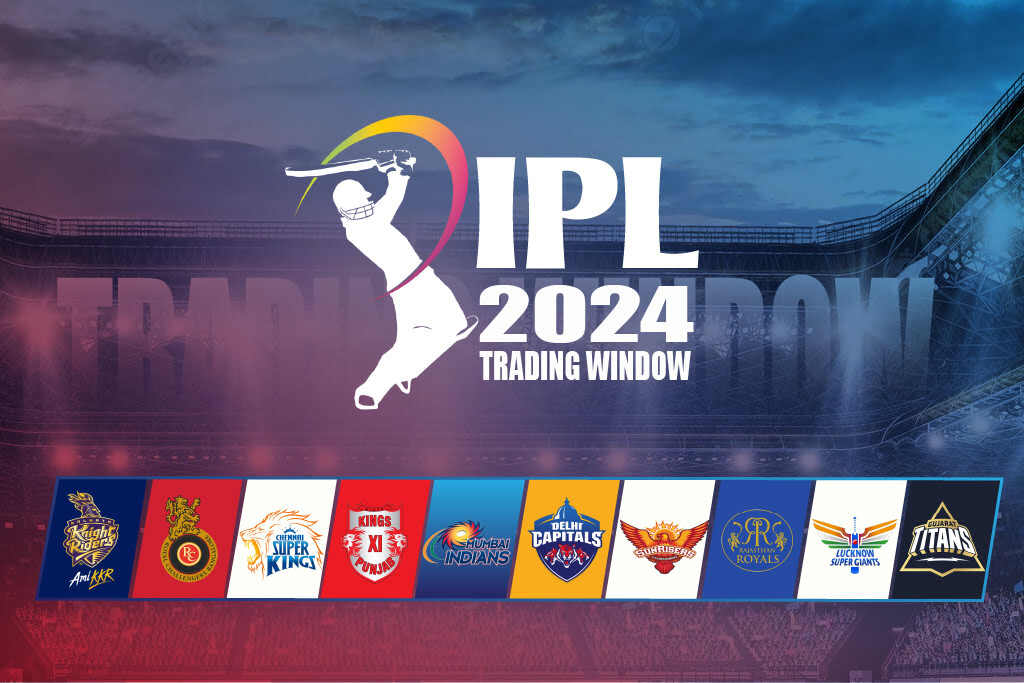 IPL 2024 Trade Window Team List, Rules, Players list and Date