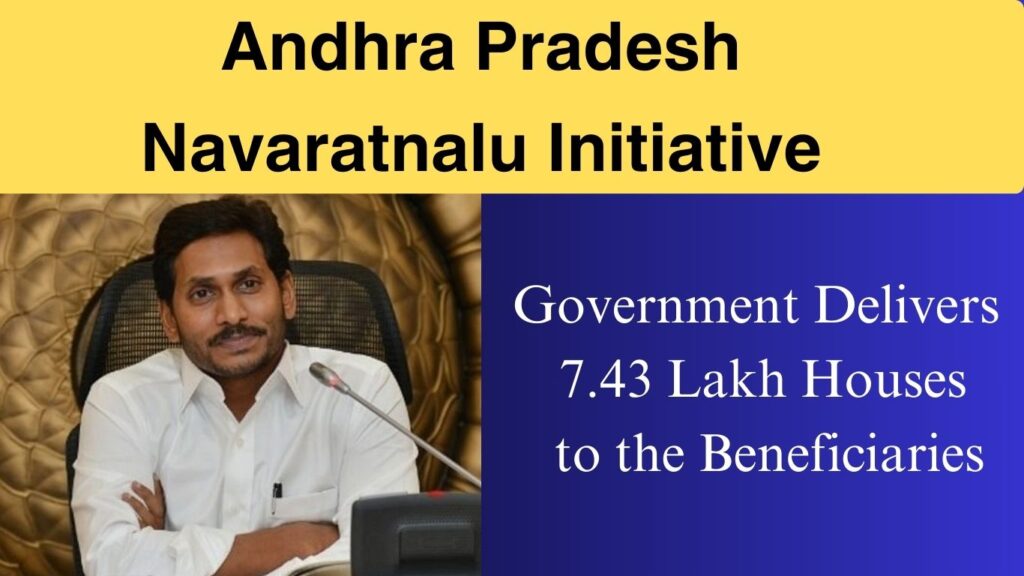 Navaratnalu Initiative - 7.43 Lakh Houses to Beneficiaries