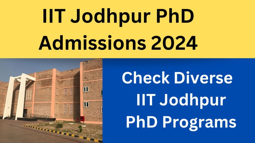 IIT Jodhpur PhD Admissions 2024 Fuel Your Academic Journey